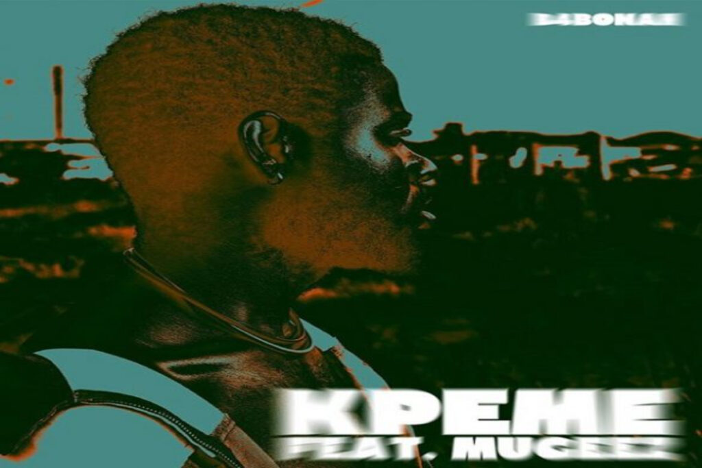 B4Bonah – Kpeme ft Mugeez R2Bees