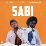 DJ Lesh x Oyinkanade – Sabi