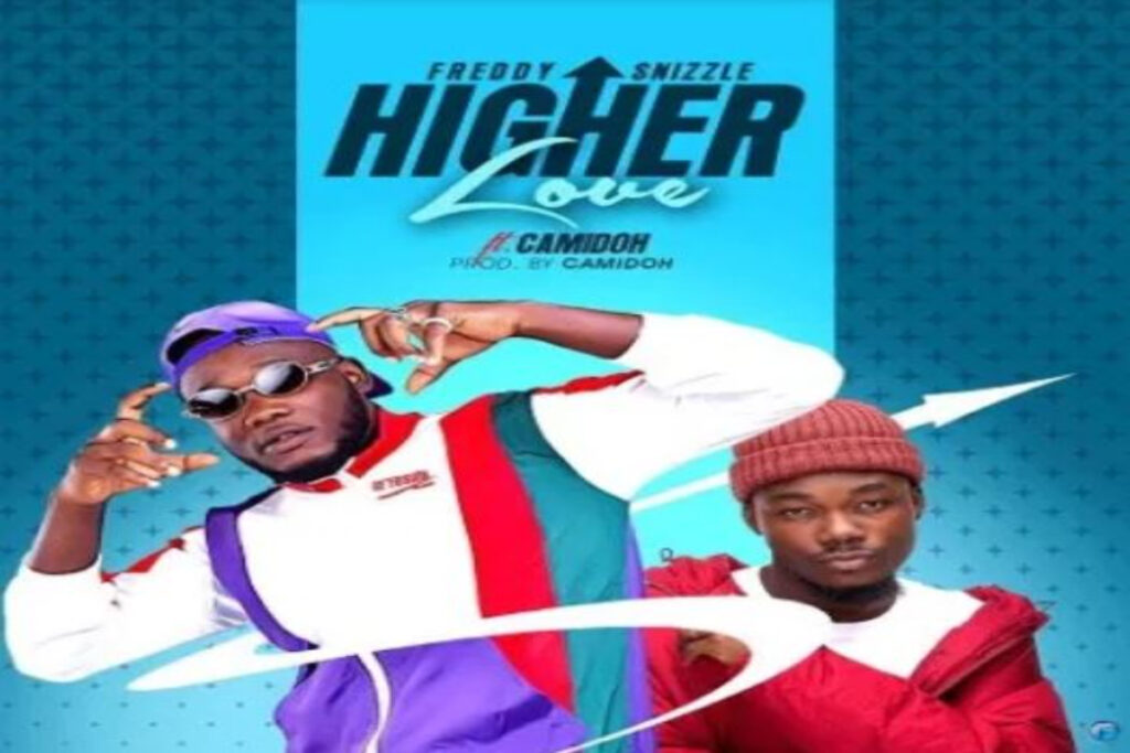 Freddy Snizzle ft Camidoh – Higher Love