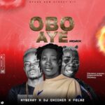 Hybekay Ft. DJ Chicken x Fela2 Obo Aye Remix