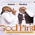 Kahpun Ft Medikal – God First