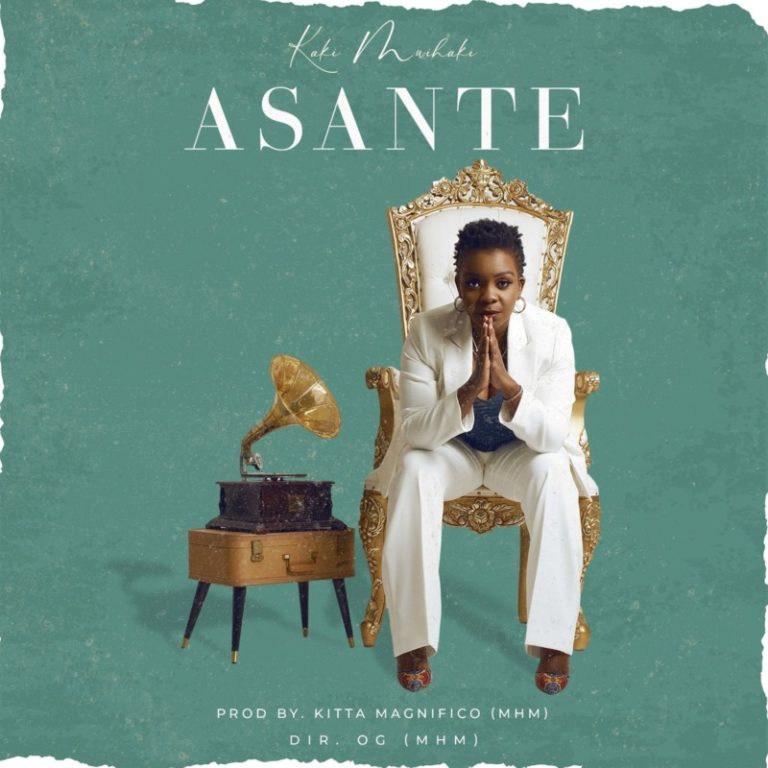 Kaki Mwihaki – Asante