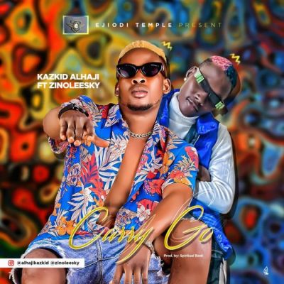 Kazkid Alhaji Ft Zinoleesky – Carry Go