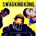 Money P Ft Vyibz Medikal – Swag King Kong