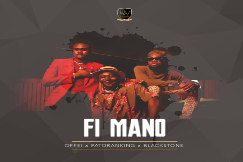 Offei ft Patoranking X Blackstone – Fi Mano