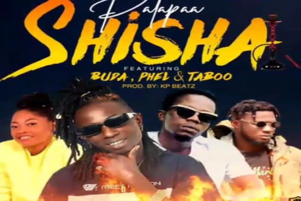 Patapaa ft Buda X Phel X Taboo – Shisha