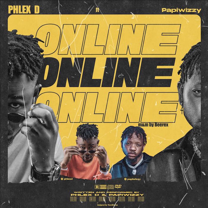 Phlex D Ft. Papiwizzy – Online