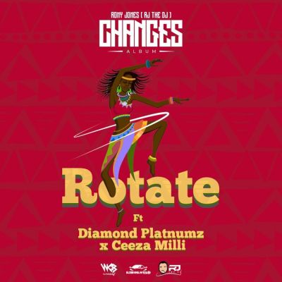 RJ The DJ – Rotate Ft. Ceeza Milli Diamond Platnumz