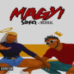 Sefa ft Medikal – Magyi