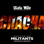 Shatta Wale ft Millitants — ChaCha