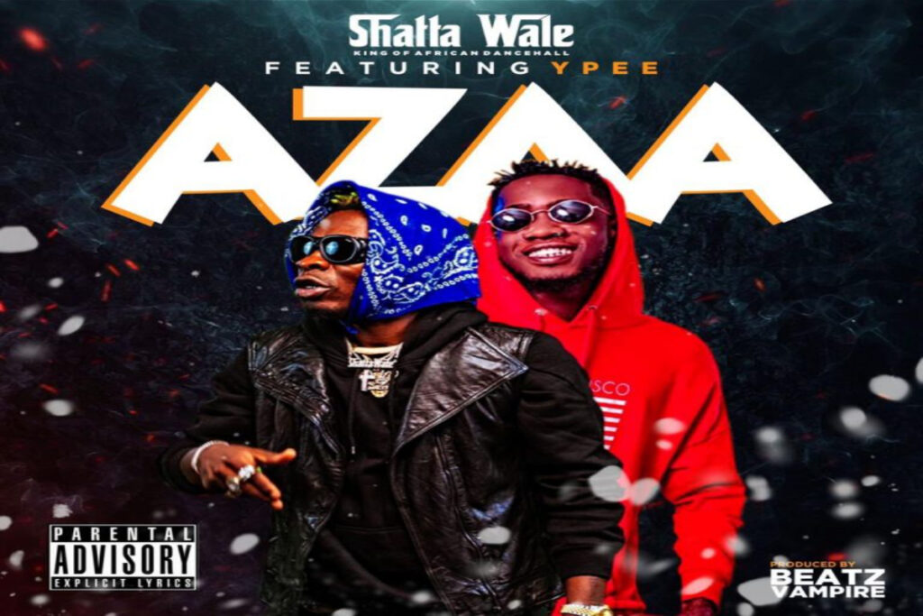 Shatta Wale ft Ypee – Azaa