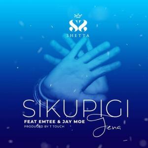 Shetta – Sikupigi Tena ft. Emtee Jay Moe