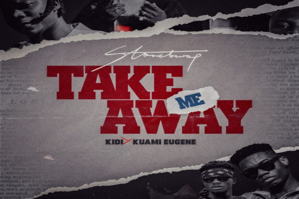 Stonebwoy ft Kuami Eugene X KiDi – Take Me Away