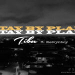 Tibu ft Kelvynboy – Stay By Plan