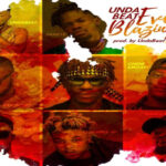 Unda Beatz ft Yaa Pono X Fameye X Quamina MP X Shuga Kwame X Black Boi X Ohene Amoako X Yung C – Ever Blazing