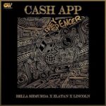 Bella Shmurda Ft. Zlatan Lincoln – Cash App Remix (Mp3 Download)