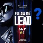 Mr P Ft Wande Coal Follow My Lead Mp3 Download