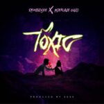 Reminisce Ft. Adekunle Gold – Toxic (Mp3 Download)