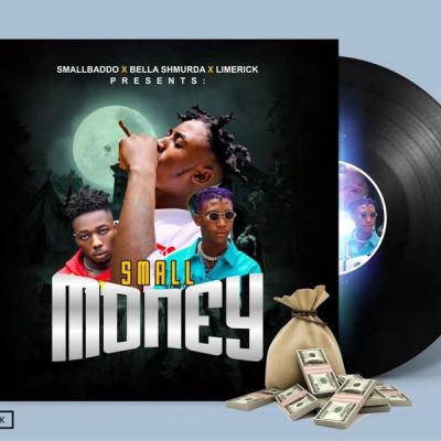 Small Baddo Ft. Bella Shmurda & Limerick Small Money Mp3 Download