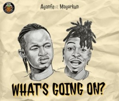 Ayanfe Ft. Mayorkun What’s Going On? Mp3 Download