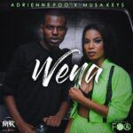 Adrienne Foo Wena Ft. Musa Keys Mp3 Download