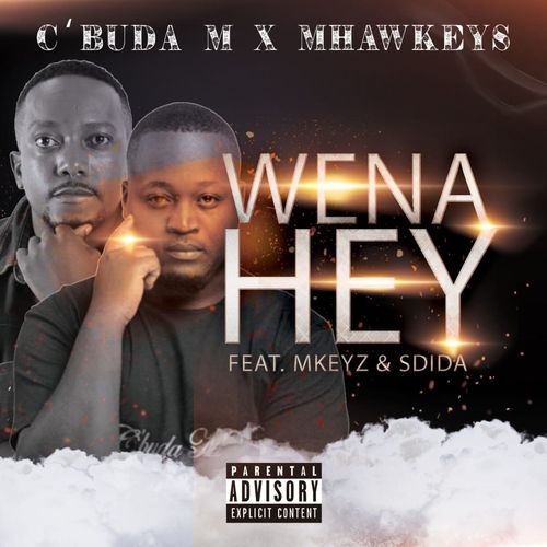 Cbuda M Mhaw Keys Ft. MKeyz Sdida – Wena Hey