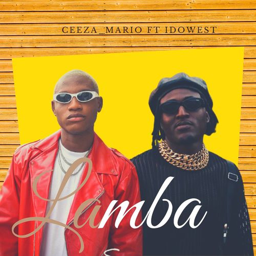 Ceeza Mario – Lamba Ft. Idowest Audio Video