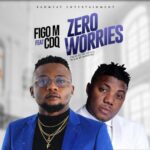 Figo M Ft. CDQ Zero Worries Mp3 Download