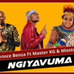 Prince Benza Ngiyavuma ft. Master KG Miss Twaggy Mp3 Download