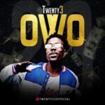 Twenty3 – Owo Ft. Seriki