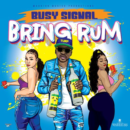 Busy Signal Bring Rum