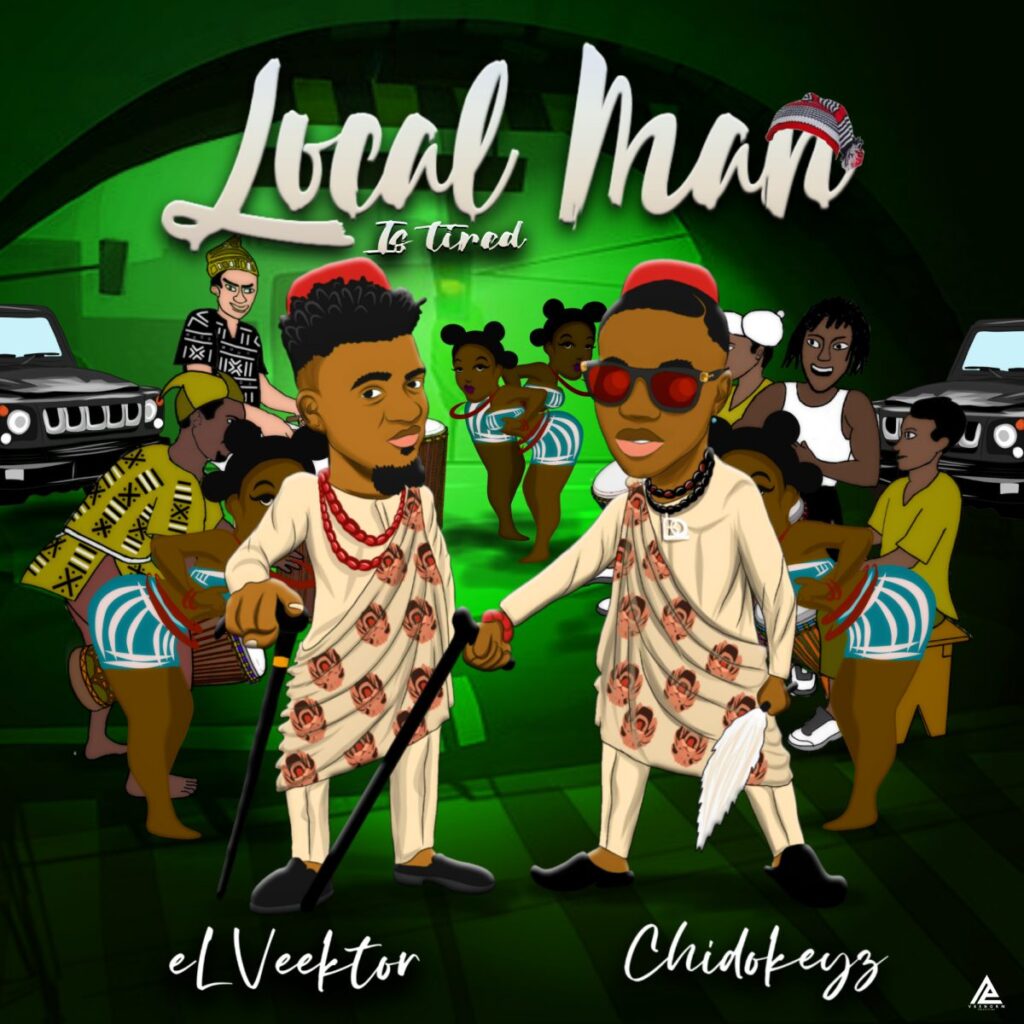 Elveektor ft Chidokeyz – Local Man Is Tired