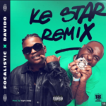 Focalistic – Ke Star Remix ft. Davido