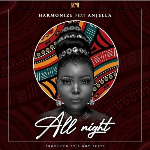 Harmonize All Night Ft Anjella