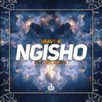 Heavy K Ngisho Ft Ntunja