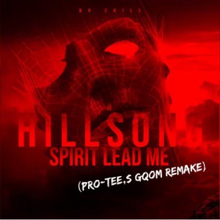 Hillsong United – Spirit Lead Me Pro Tee Gqom Remix