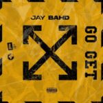 Jay Bahd Go Get Prod by Babyboi