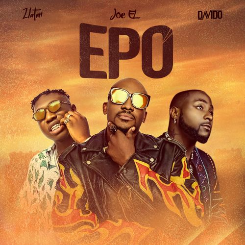 Joe El – Epo ft. Davido Zlatan