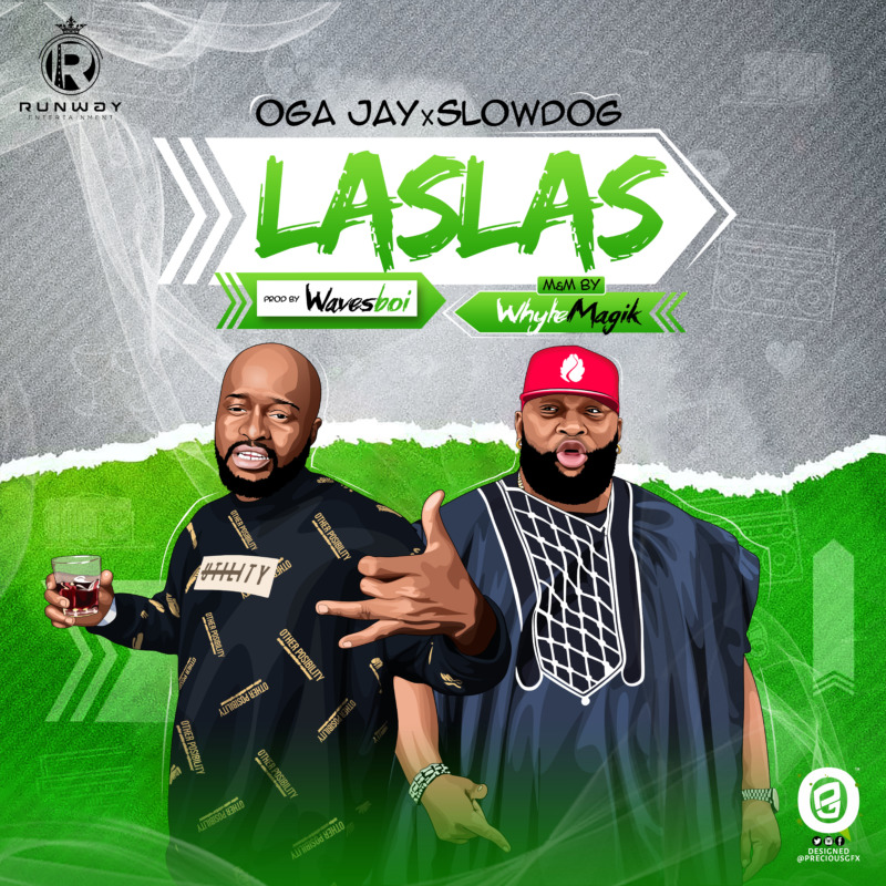 Oga Jay Las Las Ft. SlowDog Mp3 Download