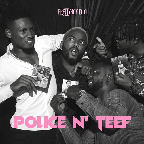 PrettyBoy D O – Police n Teef Prod by Higo