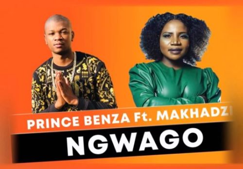 Prince Benza Ngwago Ft Makhadzi