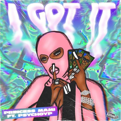 Princess Mami – I Got It ft. PsychoYP