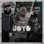 Arome – Joyo Ft. Jaywillz x Slow Dog