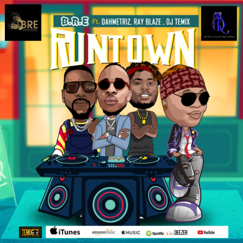 BRE Runtown Ft Dahmetriz Ray Blaze DJ Temix