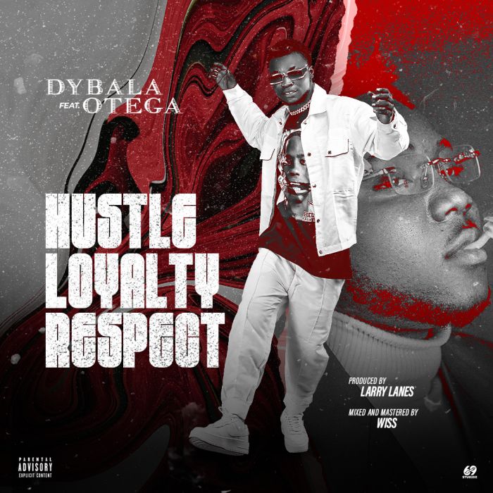 Dybala Ft. Otega – Hustle Loyalty Respect