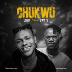 Lopo Ft. 2wayz – Chukwu