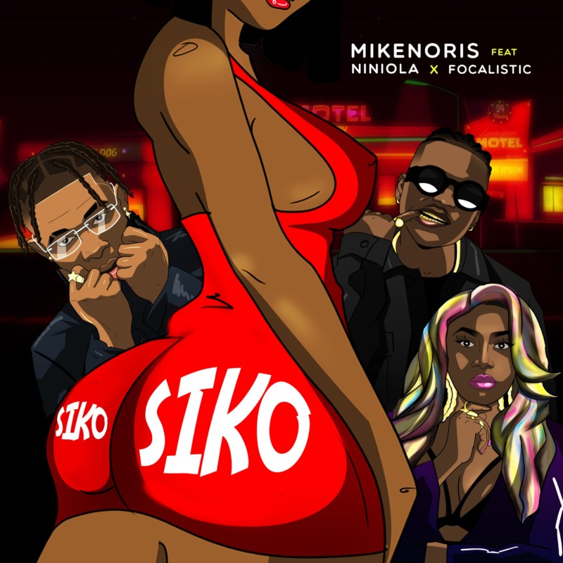 Mikenoris Siko Remix Ft. Niniola Focalistic Mp3 download