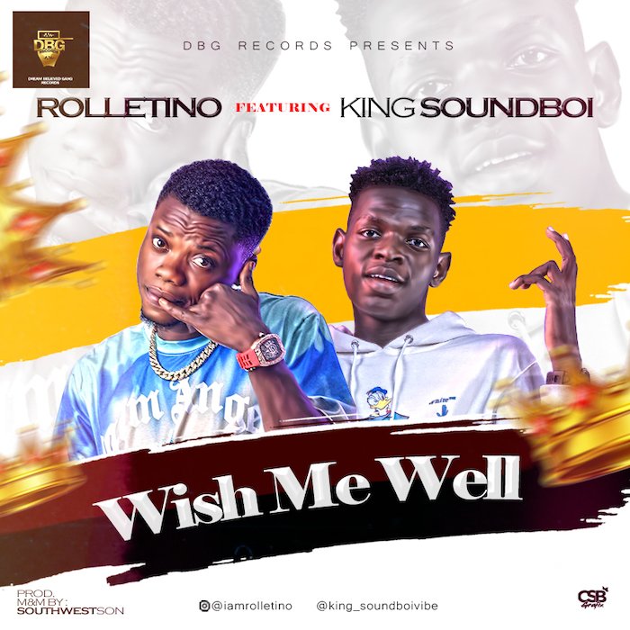 Rolletino Ft. King Soundboi – Wish Me Well