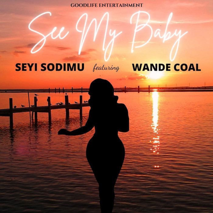 Seyi Sodimu Ft. Wande Coal – See My Baby