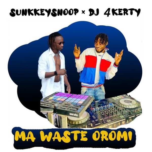 Sunkkeysnoop ft. DJ 4Kerty Ma Waste Oromi Mp3 Download